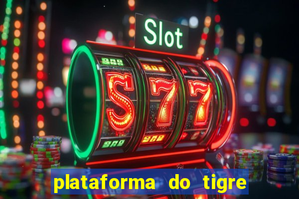 plataforma do tigre que paga no cadastro